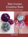 Kids Crochet Creations Book: 35 Engaging Patterns That Make Learning Accessible and Fun for Young Crafters by Robert, II Wilson