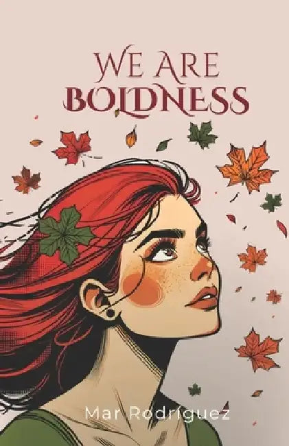 We Are Boldness: A Sapphic Age-Gap Romance by Mar Rodríguez
