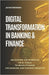 Digital Transformation in Banking & Finance: Unlocking the Power of 110 AI Tools to Revolutionize the Banking and Finance Industry by Jayant Deshmukh