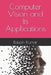Computer Vision and Its Applications by Rakesh Kumar