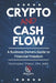 Crypto and Cash Flow: A Business Owners Guide to Financial Freedom by Christopher O'Neal Cpa