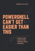 Powershell Can't Get Easier Than This: A Comprehensive Guide to Streamlining IT Workflows, Diagnosing System Issues, and Enhancing Efficiency by Richard B. Statler