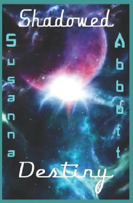 Shadowed Destiny by Susanna Abbott
