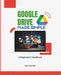 Google Drive Made Simple: A Beginner's Handbook by Kiet Huynh