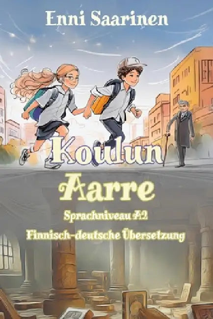 Koulun Aarre: Sprachniveau A2 Finnisch-deutsche Übersetzung by Enni Saarinen