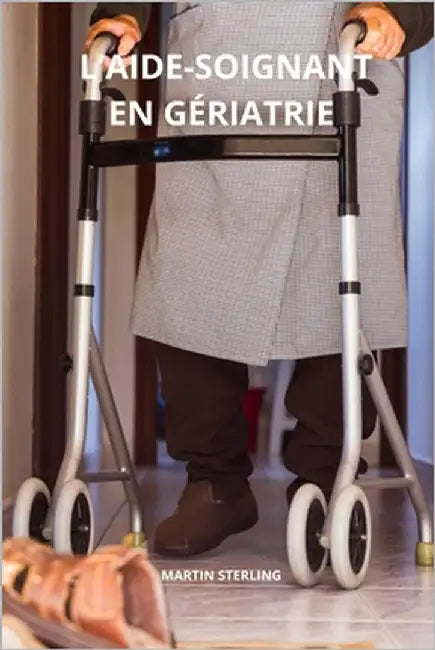 L'aide-soignant en Gériatrie by Sterling, Martin