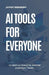 AI tools for Everyone: 119 best AI Tools to Master Everyday Tasks: Unlocking Productivity, Creativity and Efficiency for All, Your Essential Guide to by Jayant Deshmukh
