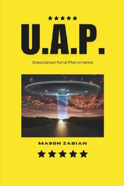 Uap: Unexplained Aerial Phenomenon by Mason Zabian