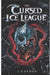 The Cursed Ice League by S. Gordon