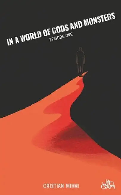 In a World of Gods and Monsters: Episode One by Cristian Mihai