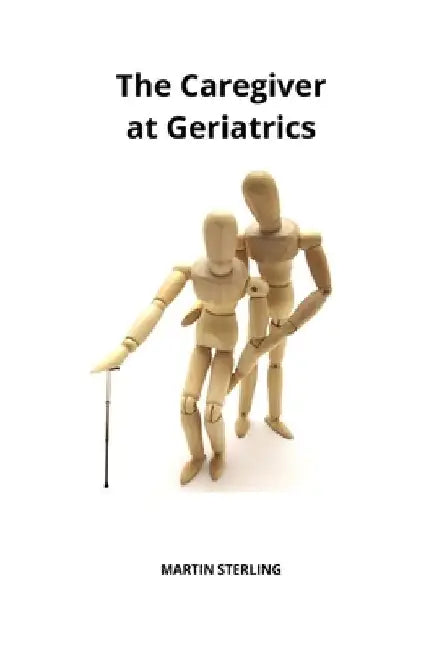 The Caregiver at Geriatrics by Martin Sterling