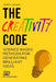 The Creativity Code: Science-based methods for generating brilliant ideas by Kintsugi Project