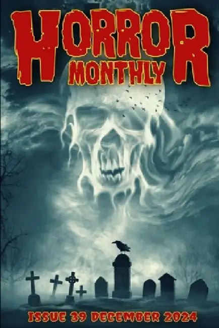 Horror Monthly #39 December 2024 by Kevin L. Knights