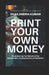 Print Your Own Money: Empowering Individuals in the Blockchain, Cryptocurrency & Web3 Era by Shailendra Kumar