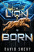 A Lion Is Born by David Shevy