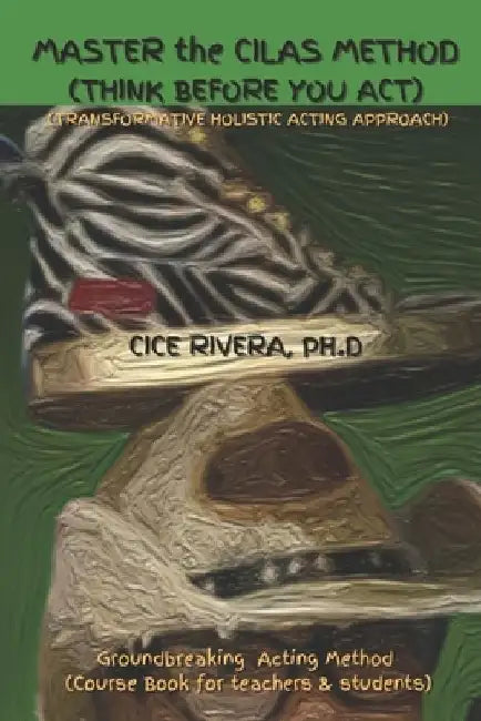 Master the Cilas Method: Think Before You Act by Cice Rivera