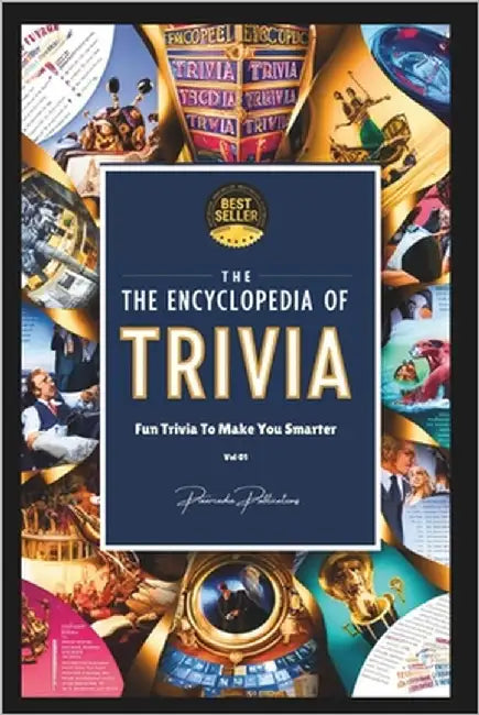 The Encyclopedia of Trivia - Vol 01: Fun Trivia to Make You Smarter by Publications, Pixarcadia
