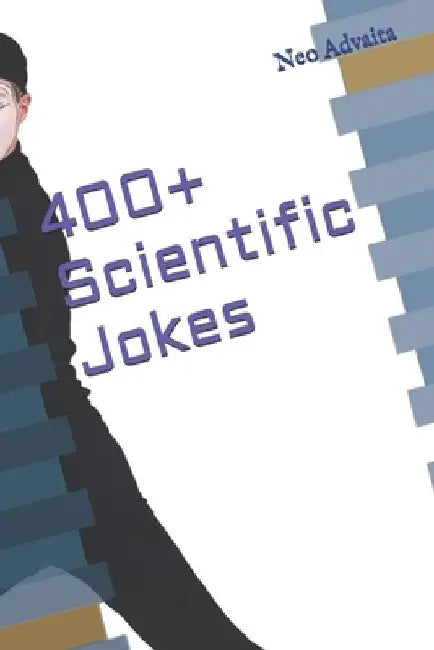 400+ Scientific Jokes by Neo Advaita