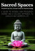 Sacred Spaces: Transforming Your Life and Home for Positive Energy by Elo Marc
