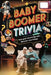 Baby Boomer Trivia Challenge: 500+ Fun Memory-Boosting Questions from the 1940s to 2024 - Music, TV, Movies, Sports, and History Quiz Book for Senio by Linor Publisher