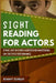 Sight Reading for Actors: Stand Out in Every Audition by Mastering On-the-Spot Performance by Kimmy Sunday