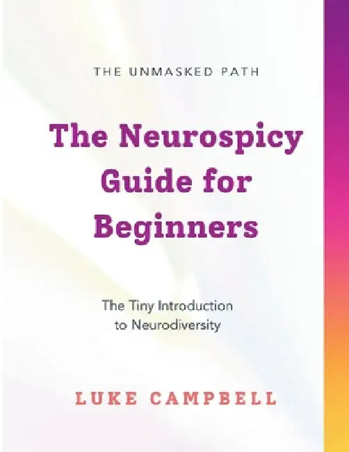 The Neurospicy Guide for Beginners: The Tiny Introduction to Neurodiversity by Melissa Reynolds