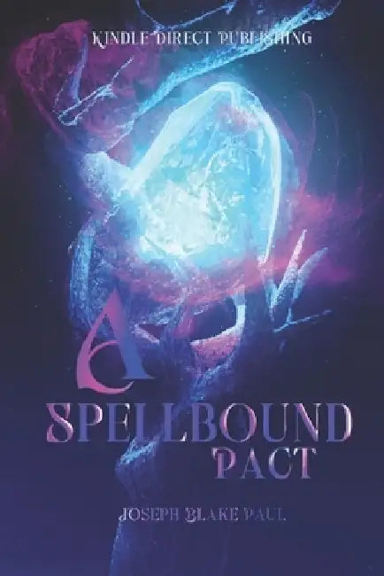 A Spellbound Pact by Joseph Blake Paul