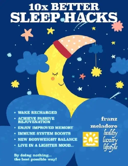 10X Better Sleep Hacks: All tips to win insomnia and solve your sleep problems by Franz Meladoro