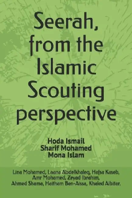 Seerah, from the Islamic Scouting perspective by Sharif Mohamed