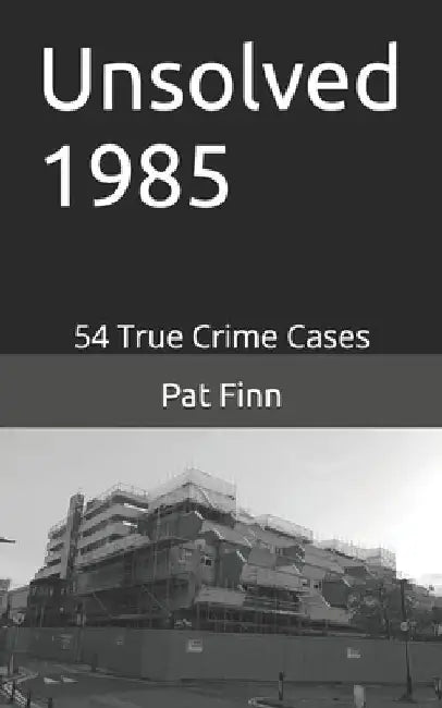 Unsolved 1985 by Pat Finn