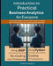 Introduction to Practical Business Analytics for Everyone: Using JASP (No-Coding for Non-IT Professionals) or Python (Coding for IT Professionals / Pr by Kumar P