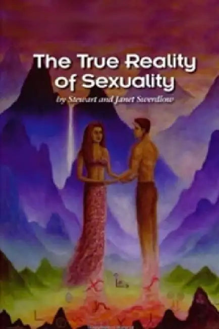 The True Reality of Sexuality by Janet Swerdlow