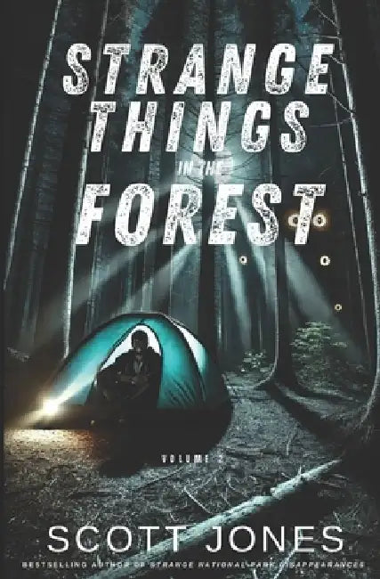 Strange Things In The Forest: Volume 2 by Scott Jones
