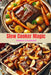 Slow Cooker Recipes - Slow Cooker Magic: Effortless Recipes for Delicious Meals That Cook Themselves by Sienna Crockwell