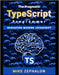 The Pragmatic TypeScript Programmer: Reshaping Modern JavaScript by Zephalon, Mike