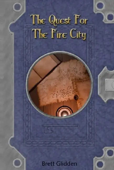 The Quest for the Fire City by Brett Glidden