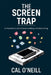 The Screen Trap