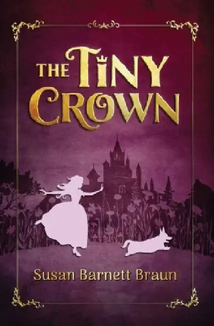 The Tiny Crown by Susan Barnett Braun