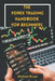 The Forex Trading Handbook for Beginners: Master Strategies, Tools, and Techniques for Profitable Currency Exchange in the Foreign Market by Micheal Bryan