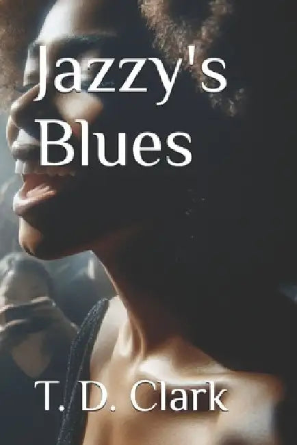 Jazzy's Blues by T. D. Clark