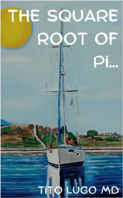 The Square Root of Pi... by Lugo, Tito