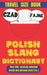 Polish Slang Dictionary: Master the Art of Polish Street Talk and Everyday Expressions by Slang Mania