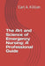 The Art and Science of Emergency Nursing: A Professional Guide by Carl A. Killian