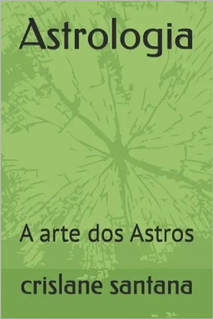 Astrologia: A arte dos Astros by Santana, Crislane