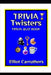 Trivia Twisters: Trivia Quiz Book by Elliot Carruthers
