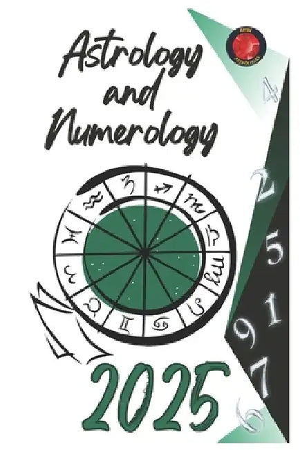 Astrology and Numerology 2025 by Angeline Rubi