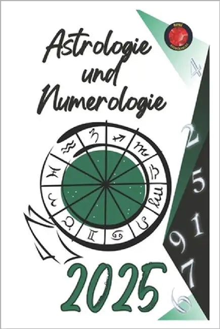Astrologie und Numerologie 2025 by Rubi, Angeline
