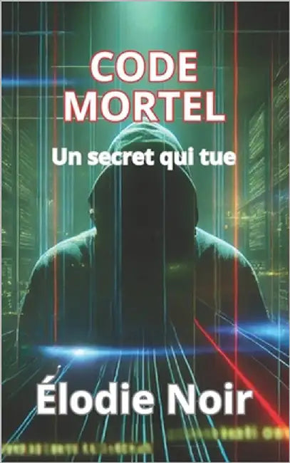 Code Mortel: Un secret qui tue by Moreau, Martine