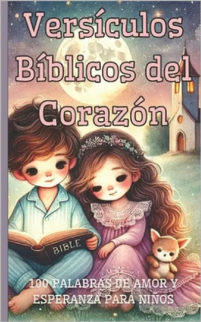 Versículos Bíblicos del Corazón: 100 Palabras de Amor y Esperanza para Niños: Bible Verses from the Heart: 100 Words of Love and Hope for Kids Pocket by Editorial, Estrella Brillante