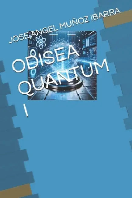 Odisea Quantum I by Jose Angel Muñoz Ibarra